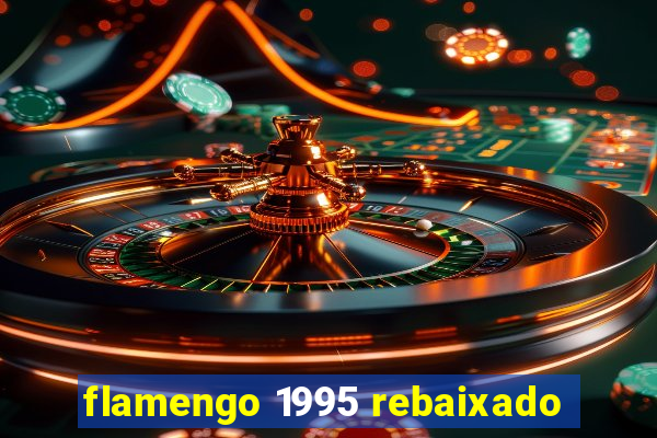 flamengo 1995 rebaixado